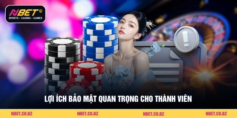 Lợi ích bảo mật quan trọng cho thành viên