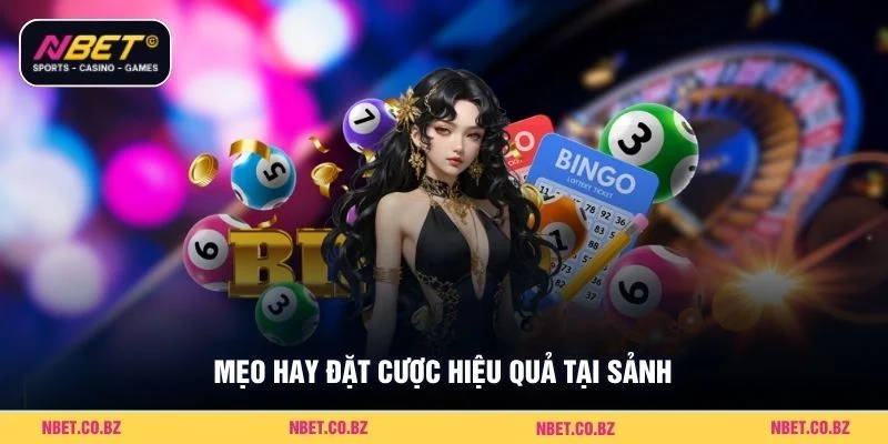 Mẹo hay đặt cược hiệu quả tại sảnh